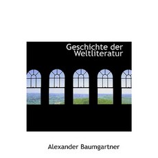 Geschichte Der Weltliteratur Hardcover, BiblioLife