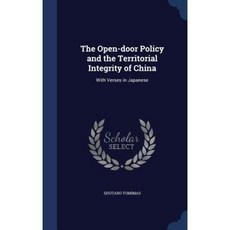 The Open-Door Policy and the Territorial Integrity of China: With Verses in Japanese Hardcover, Sagwan Press