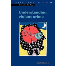 Understanding Violent Crime Paperback, Open University Press