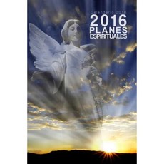 Calendario 2016: 2016 Planes Espirituales Paperback, Createspace Independent Publishing Platform