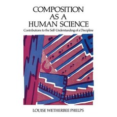 Composition as a Human Science: Contributions to the Self-Understanding of a Discipline Paperback, Oxford University Press, USA