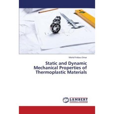 Static and Dynamic Mechanical Properties of Thermoplastic Materials Paperback, LAP Lambert Academic Publishing