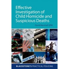 Effective Investigation of Child Homicide and Suspicious Deaths Paperback, Oxford University Press, USA