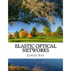 Elastic Optical Networks Paperback, Createspace Independent Publishing Platform