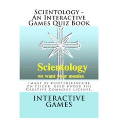 Scientology - An Interactive Games Quiz Book Paperback, Createspace Independent Publishing Platform