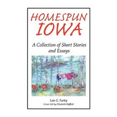 Homespun Iowa Hardcover, Xlibris Corporation