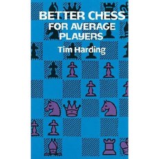 Better Chess for Average Players Paperback, Dover Publications