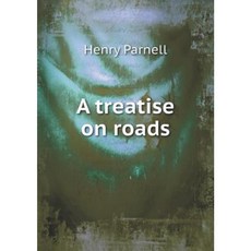 A Treatise on Roads Paperback, Book on Demand Ltd.