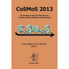 Cosmos 2013: Proceedings of the 2013 Workshop on Complex Systems Modelling and Simulation Paperback, Luniver Press