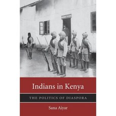 Indians in Kenya: The Politics of Diaspora Hardcover, Harvard University Press