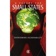 A Future for Small States: Overcoming Vulnerability Paperback, Commonwealth Secretariat