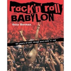 Rock 'n' Roll Babylon: 50 Years of Sex Drugs and Rock 'n' Roll Paperback, Plexus Publishing (UK)