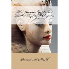 The Ancient Egypt and Death Mystery of Cleopatra Paperback, Createspace Independent Publishing Platform