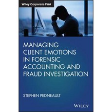 Managing Client Emotions in Forensic Accounting and Fraud Investigation 精裝版, Wiley