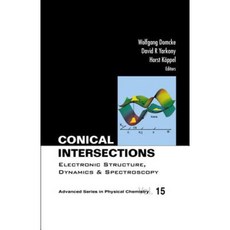 Conical Intersections: Electronic Structure Dynamics & Spectroscopy Hardcover, World Scientific Publishing Company