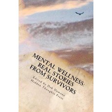 Mental Wellness: Real Stories from Survivors Paperback, Hidden Thoughts Press