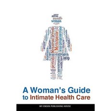 A Woman's Guide to Intimate Health Care Paperback, SC Active Business Development Srl