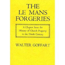 The Le Mans Forgeries: A Chapter from the History of Church Property in the Ninth Century Hardcover, Harvard University Press