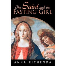 The Saint and the Fasting Girl Hardcover, iUniverse