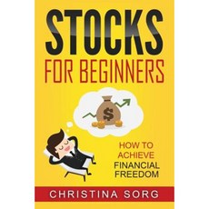 Stocks for Beginners: How to Achieve Financial Freedom Paperback, Createspace Independent Publishing Platform