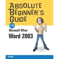 Absolute Beginner's Guide to Microsoft Office 2003 Paperback, Que