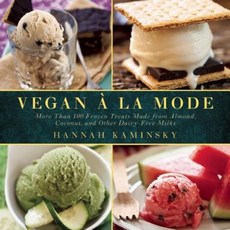 Vegan a la Mode: More Than 100 Frozen Treats Made from Almond Coconut and Other Dairy-Free Milks Paperback, Skyhorse Publishing
