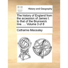 The History of England from the Accession of James I. to That of the Brunswick Line. ... Volume 3 of 8 Paperback, Gale Ecco, Print Editions