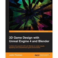 3D Game Design with Unreal Engine 4 and Blender Paperback, Packt Publishing