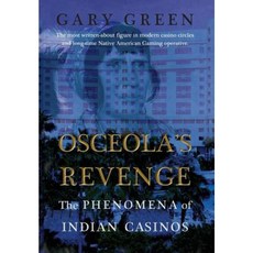 Osceola's Revenge: The Phenomena of Indian Casinos Hardcover, Brick Tower Press