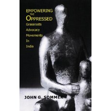 Empowering the Oppressed: Grassroots Advocacy Movements in India Paperback, Sage Publications Pvt. Ltd