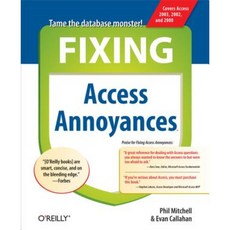 Fixing Access Annoyances: How to Fix the Most Annoying Things about Your Favorite Database Paperback, O'Reilly Media