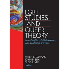 Lgbt Studies and Queer Theory: New Conflicts Collaborations and Contested Terrain Hardcover, Routledge