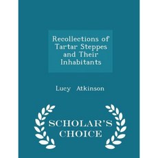 Recollections of Tartar Steppes and Their Inhabitants - Scholar's Choice Edition Paperback