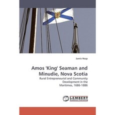Amos 'King' Seaman and Minudie Nova Scotia Paperback, LAP Lambert Academic Publishing