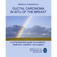 Medifocus Guidebook on: Ductal Carcinoma in Situ of the Breast Paperback, Createspace