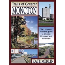 Trails of Greater Moncton Paperback, Goose Lane Editions
