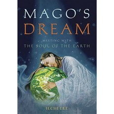 Magos Dream: Meeting with the Soul of the Earth Hardcover, Best Life Media