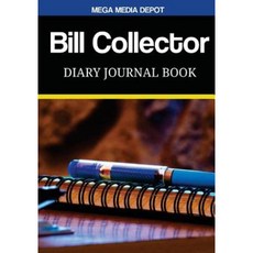Bill Collector Diary Journal Book Paperback, Createspace Independent Publishing Platform