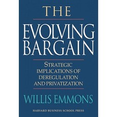 The Evolving Bargain: Strategic Implications of Deregulation and Provatization Hardcover, Harvard Business School Press