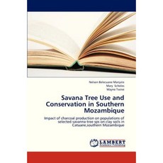 Savana Tree Use and Conservation in Southern Mozambique Paperback, LAP Lambert Academic Publishing