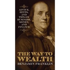 The Way to Wealth: Advice Hints and Tips on Business Money and Finance Hardcover, Rowman & Littlefield Publishers