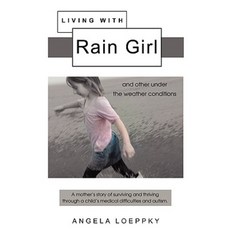Living with Rain Girl: And Other Under the Weather Conditions Paperback, Word Alive Press