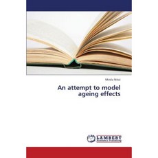 An Attempt to Model Ageing Effects Paperback, LAP Lambert Academic Publishing
