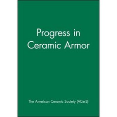 Progress in Ceramic Armor Paperback, Wiley-American Ceramic Society