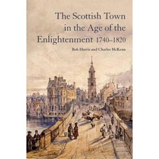 The Scottish Town in the Age of the Enlightenment 1740-1820 Paperback, Edinburgh University Press
