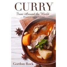 Curry Around the World: Discover Curry Cuisine in This Curry Book Paperback, Createspace Independent Publishing Platform