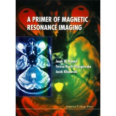 A Primer of Magnetic Resonance Imaging Paperback, Imperial College Press