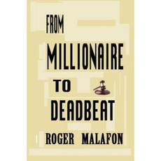 From Millionaire to Deadbeat Paperback, Createspace Independent Publishing Platform