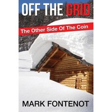 Off the Grid: The Other Side of the Coin Paperback, Createspace Independent Publishing Platform