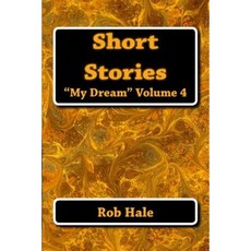 Short Stories: The "My Dream" Series Paperback, Createspace Independent Publishing Platform